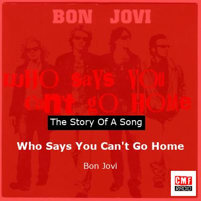 Story of the song Who Says You Can't Go Home - Bon Jovi