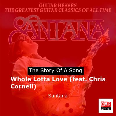 Whole Lotta Love (feat. Chris Cornell) – Santana