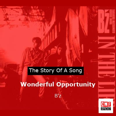 The Story Of A Song: Wonderful Opportunity - B'z