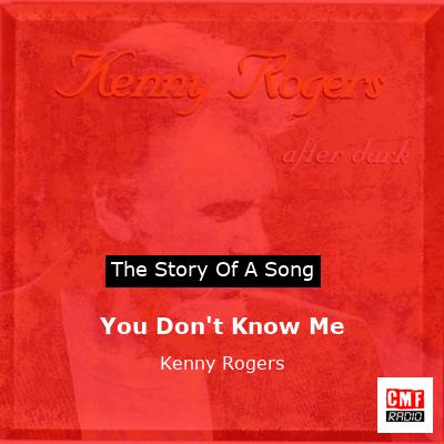 You Don’t Know Me – Kenny Rogers