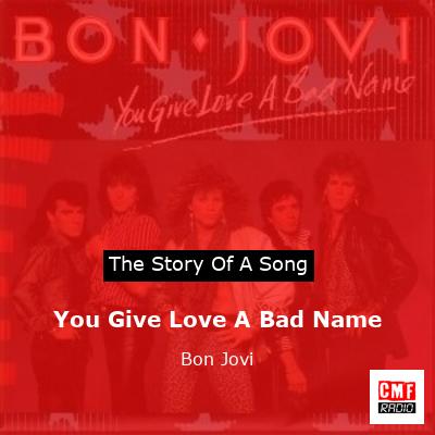 Story of the song You Give Love A Bad Name - Bon Jovi