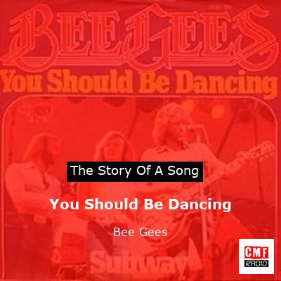 You Should Be Dancing  – Bee Gees