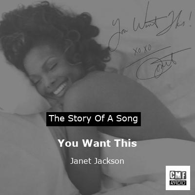 Story of the song You Want This - Janet Jackson