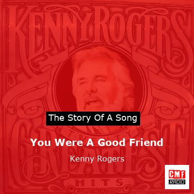 You Were A Good Friend – Kenny Rogers