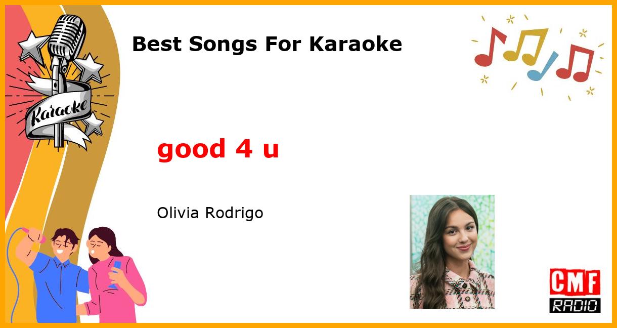 Best Songs For Karaoke: good 4 u - Olivia Rodrigo