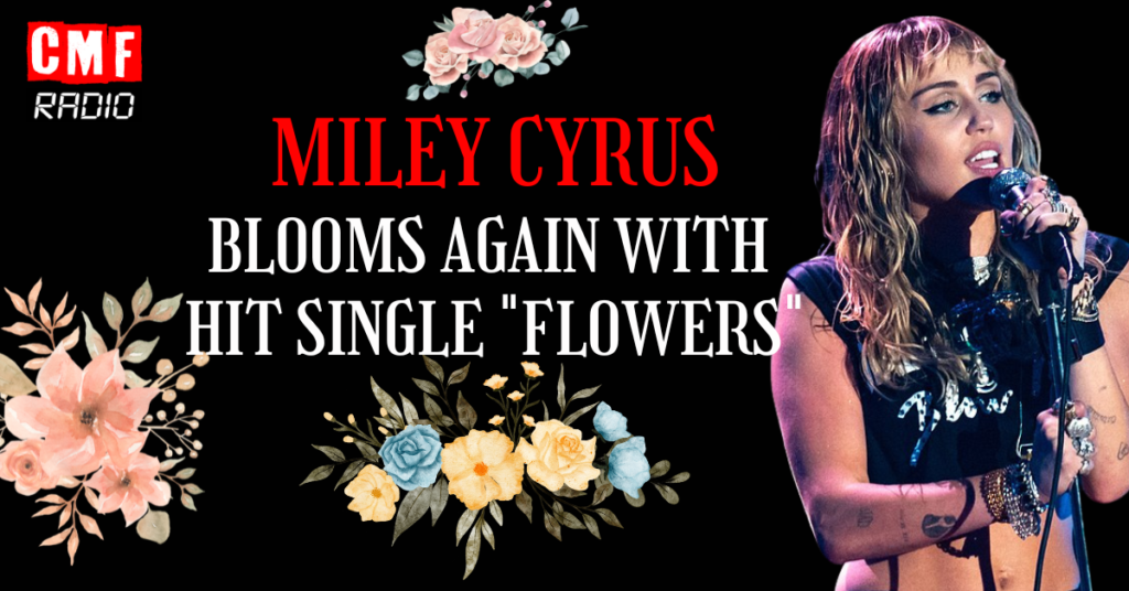 miley cyrus Blooms Again with Hit Single Flowers