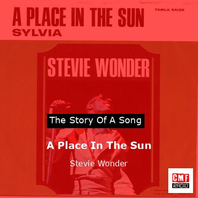 Story of the song A Place In The Sun - Stevie Wonder