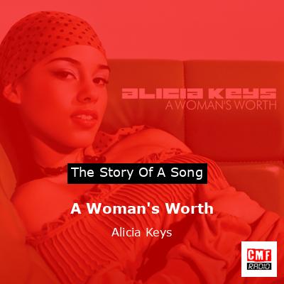 Story of the song A Woman's Worth - Alicia Keys