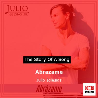 Story of the song Abrazame - Julio Iglesias