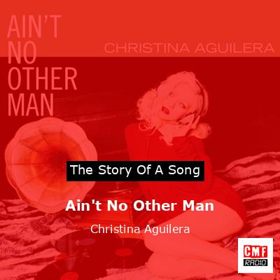 Story of the song Ain't No Other Man - Christina Aguilera