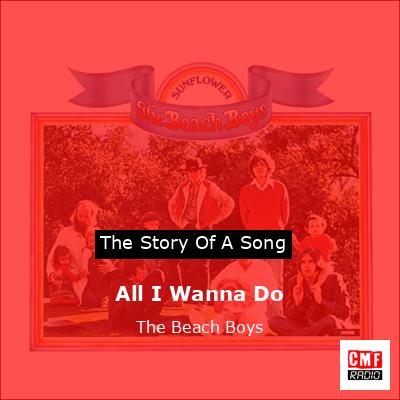 Story of the song All I Wanna Do - The Beach Boys