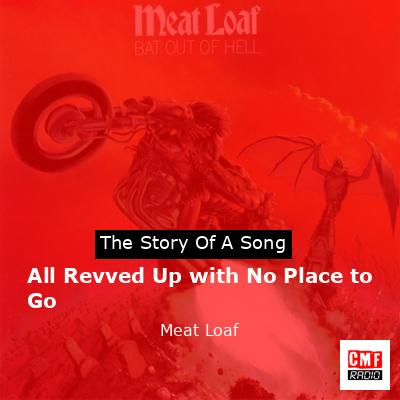 Story of the song All Revved Up with No Place to Go - Meat Loaf