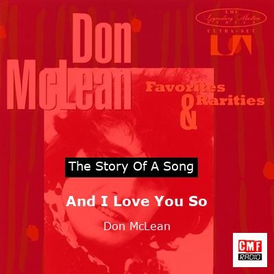 Story of the song And I Love You So - Don McLean