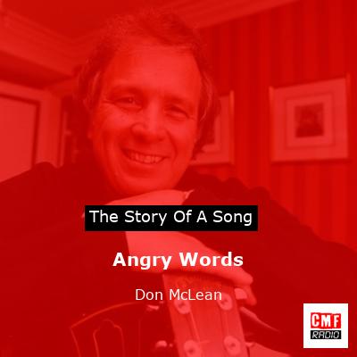 Story of the song Angry Words - Don McLean