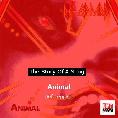Story of the song Animal - Def Leppard
