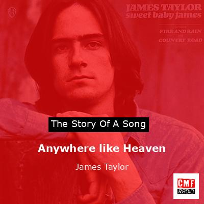 Anywhere like Heaven – James Taylor