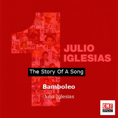Bamboleo – Julio Iglesias