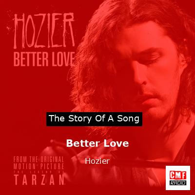Better Love  – Hozier