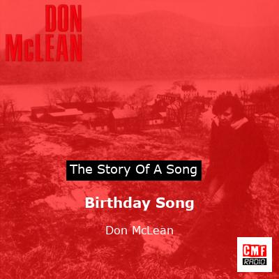 Story of the song Birthday Song - Don McLean