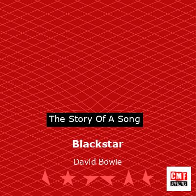 Story of the song Blackstar - David Bowie