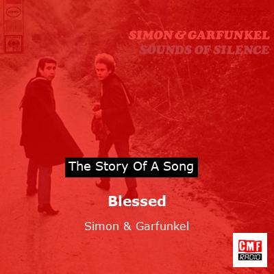 Story of the song Blessed - Simon & Garfunkel