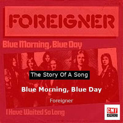 Blue Morning, Blue Day – Foreigner