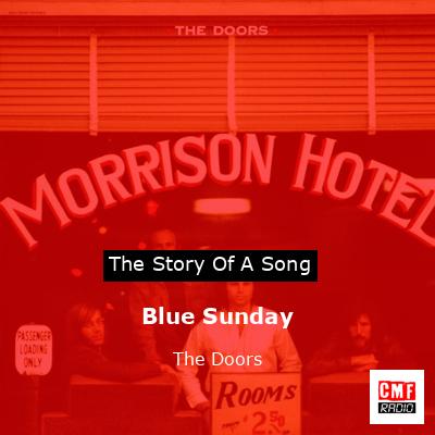Story of the song Blue Sunday - The Doors