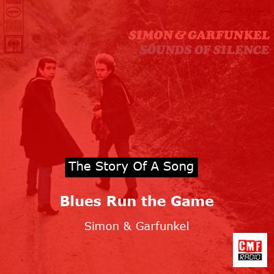 Blues Run the Game  – Simon & Garfunkel