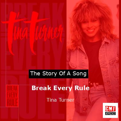 Story of the song Break Every Rule - Tina Turner