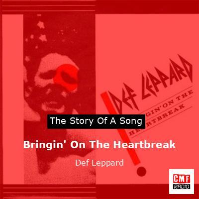 Story of the song Bringin' On The Heartbreak - Def Leppard
