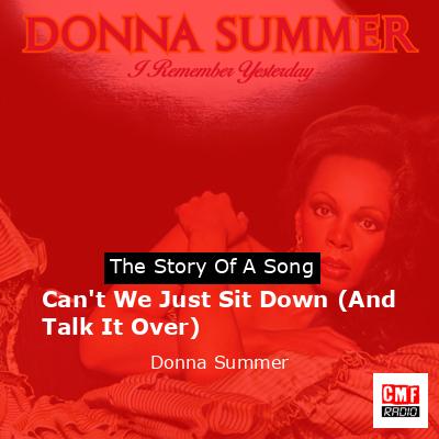 Story of the song Can't We Just Sit Down (And Talk It Over) - Donna Summer