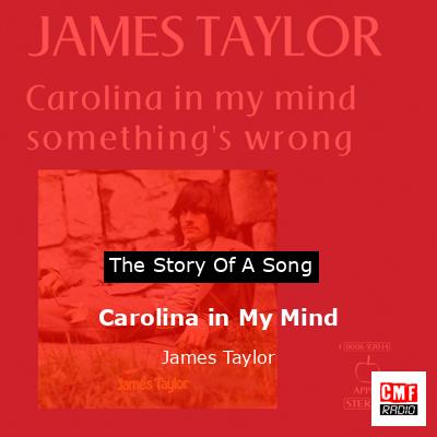 Story of the song Carolina in My Mind - James Taylor