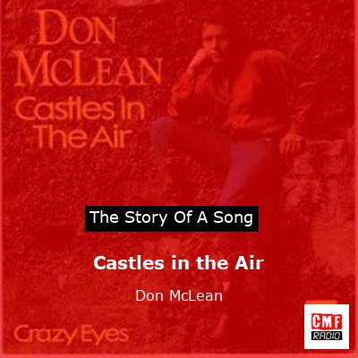 Story of the song Castles in the Air - Don McLean
