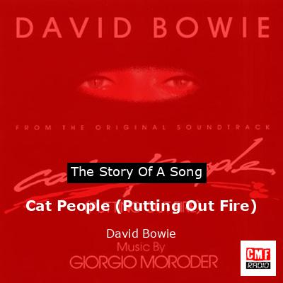 Cat People (Putting Out Fire) – David Bowie