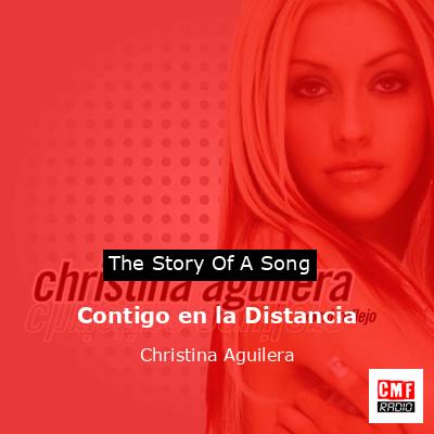 Story of the song Contigo en la Distancia - Christina Aguilera