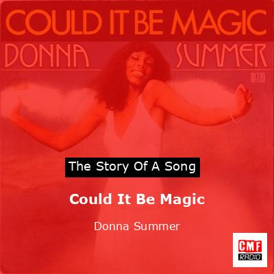 Could It Be Magic – Donna Summer