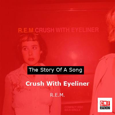The story of a song: Crush With R.E.M.