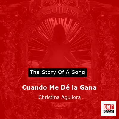 Story of the song Cuando Me Dé la Gana - Christina Aguilera