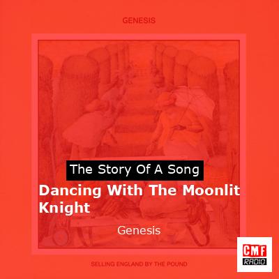 Dancing With The Moonlit Knight – Genesis