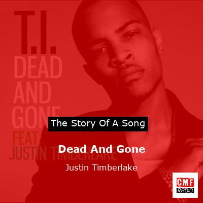 Story of the song Dead And Gone - Justin Timberlake
