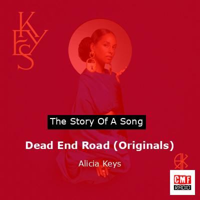 Story of the song Dead End Road (Originals) - Alicia Keys