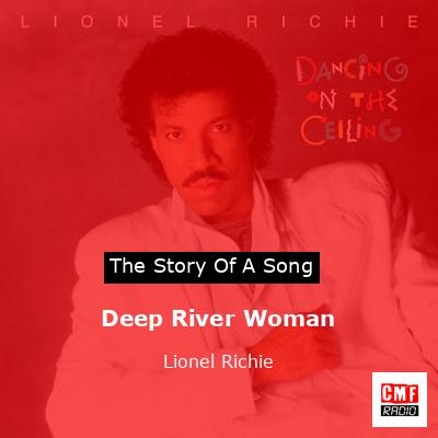 Story of the song Deep River Woman - Lionel Richie