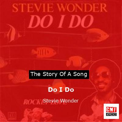 Do I Do – Stevie Wonder