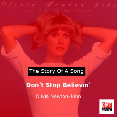 Story of the song Don't Stop Believin' - Olivia Newton-John