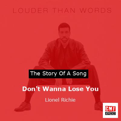 Story of the song Don't Wanna Lose You - Lionel Richie