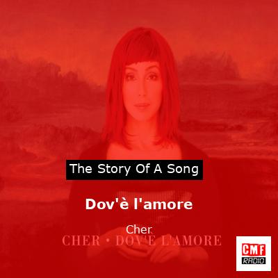 Story of the song Dov'è l'amore - Cher