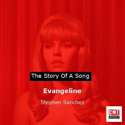 Evangeline – Stephen Sanchez