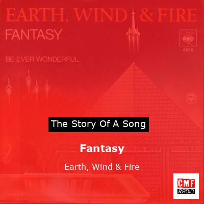 Story of the song Fantasy - Earth