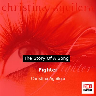 Story of the song Fighter - Christina Aguilera