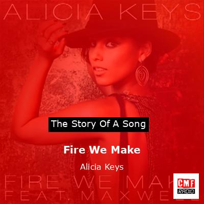 Story of the song Fire We Make - Alicia Keys